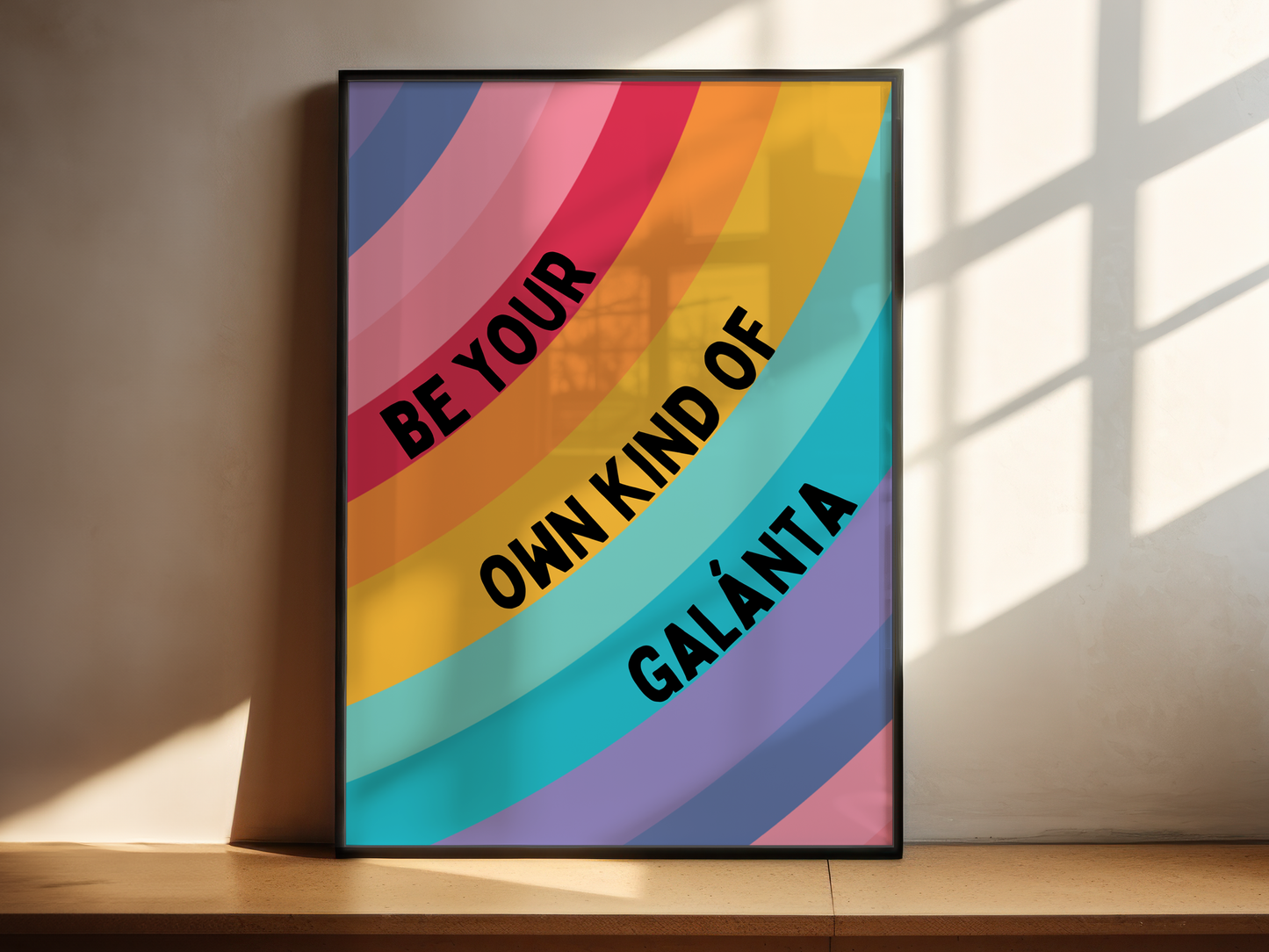 Be your own kind of galánta