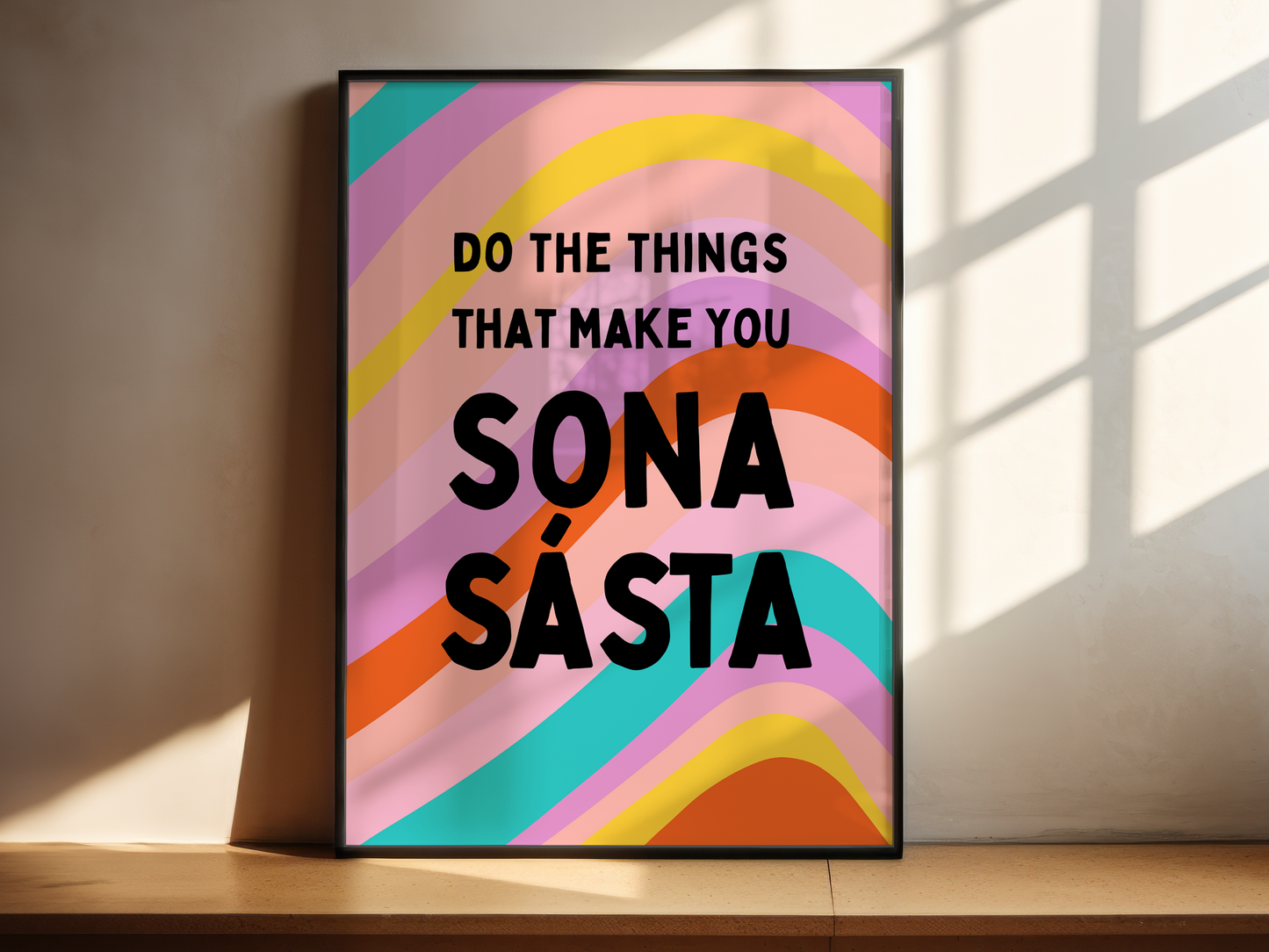 Do the things that make you sona sásta