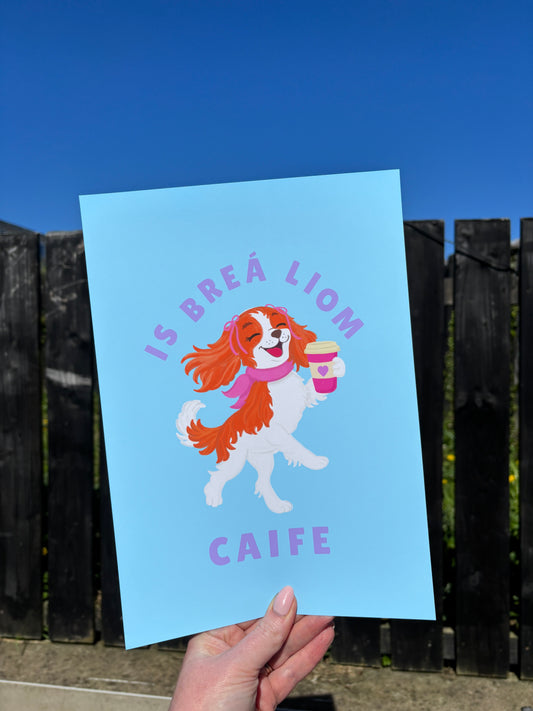 Is breá liom caife