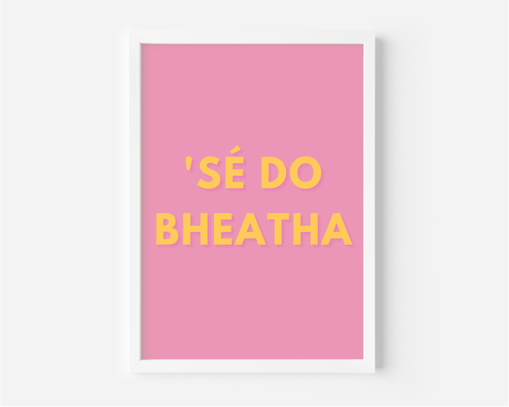 Sé Do Bheatha