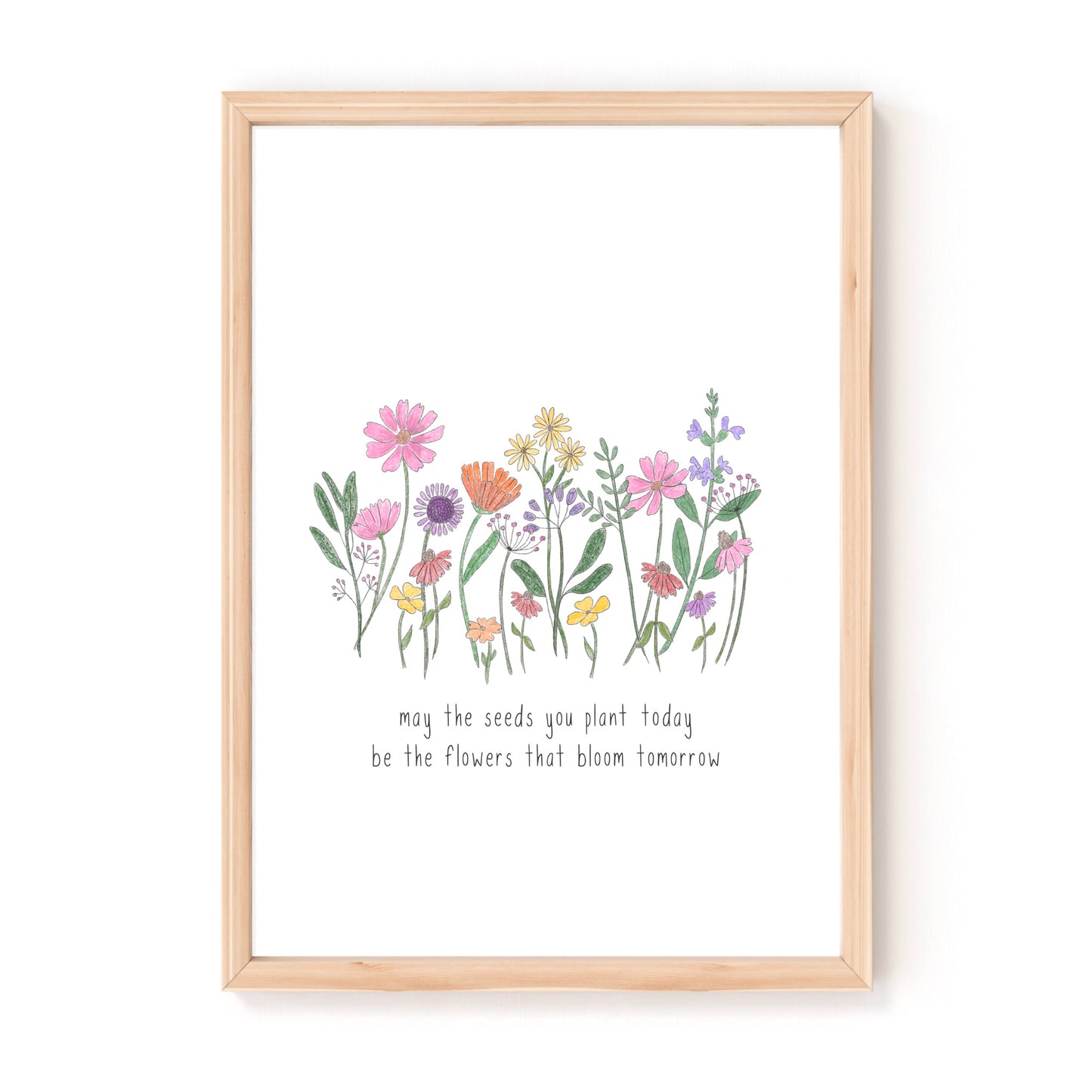 May The Seeds You Plant Today