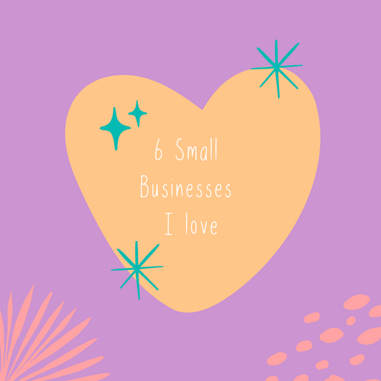 6 Small Business I Love