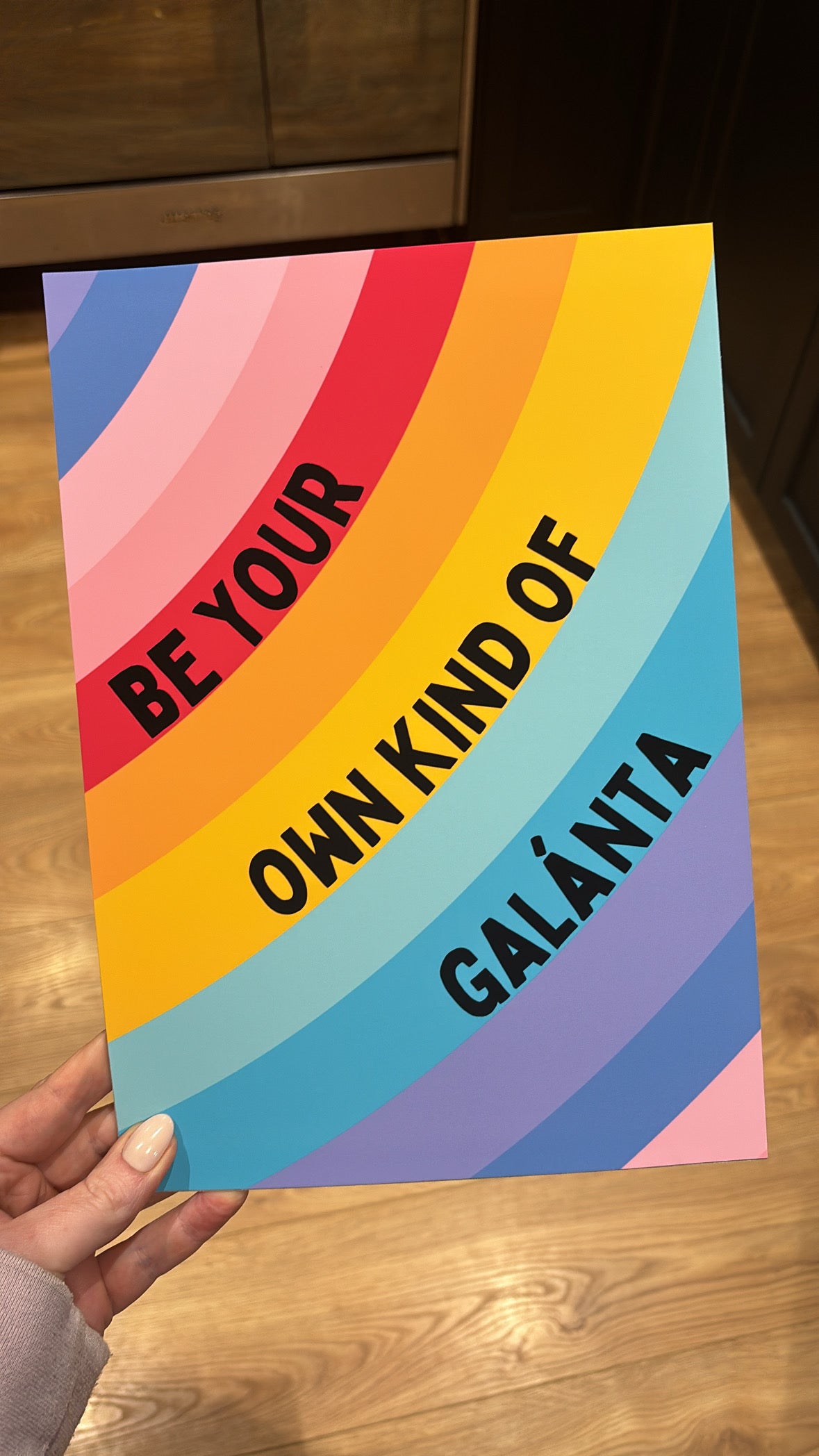 Be your own kind of galánta