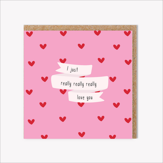 I Just Really Love You