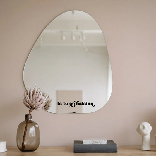 Tá Tú go hÁlainn Mirror Decal