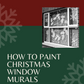 How To Paint Christmas Window Murals